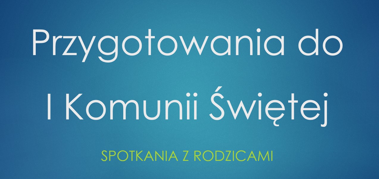 Przygotowania do I Komunii witej - Spotkania z Rodzicami (2024)